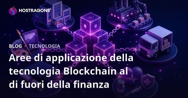 Le Applicazioni della Tecnologia Blockchain Oltre il Settore Finanziario