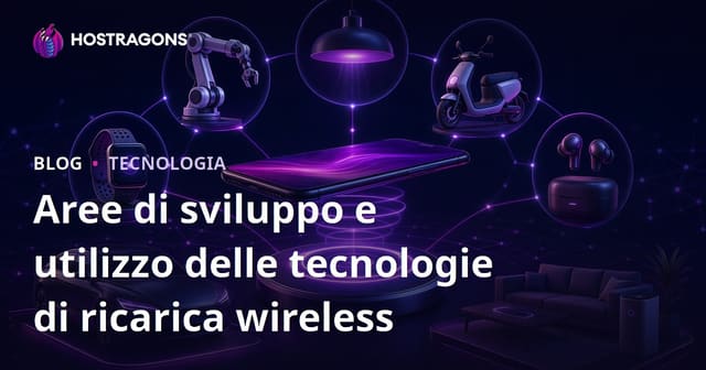Aree di sviluppo e utilizzo delle tecnologie di ricarica wireless