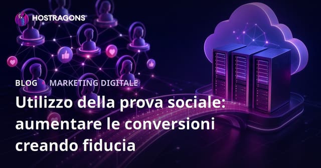 Utilizzo della prova sociale: aumentare le conversioni creando fiducia