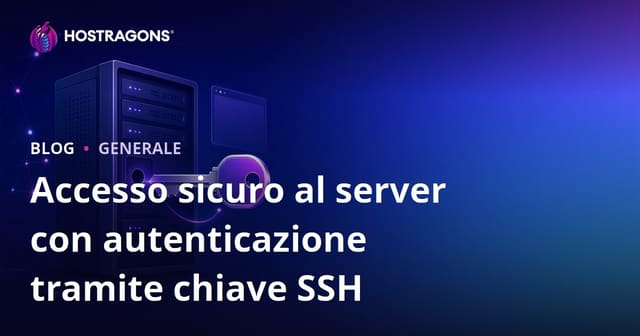 Autenticazione con Chiave SSH: Accesso Sicuro ai Server e Best Practice