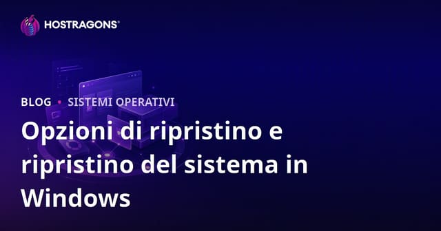 Ripristino di Sistema e Opzioni di Recupero in Windows