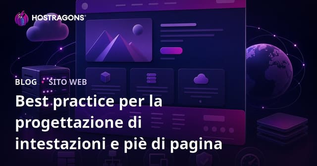 Pratiche Migliori per il Design di Header e Footer