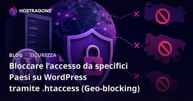 Bloccare l’accesso da specifici Paesi su WordPress tramite .Htaccess (Geo-blocking)