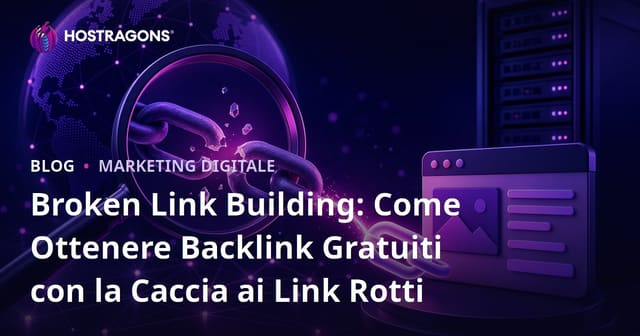 Broken Link Building: Come Ottenere Backlink Gratuiti con la Caccia ai Link Rotti