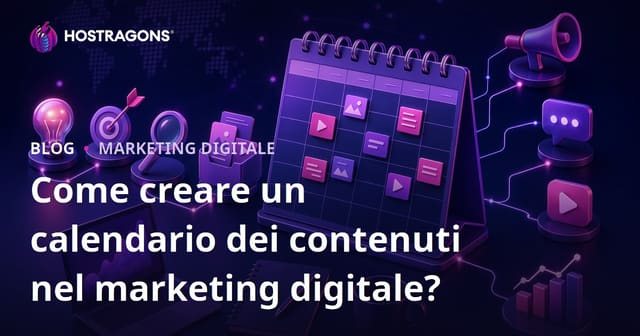 Come creare un calendario dei contenuti nel marketing digitale?