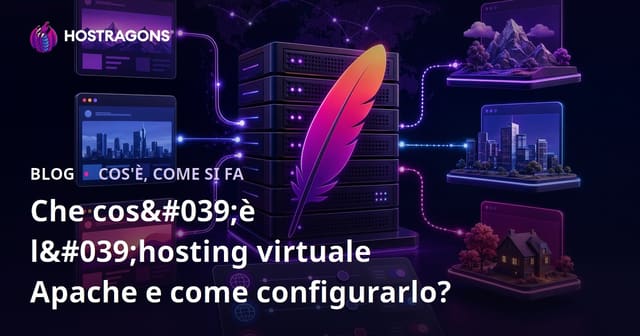 Cos'è l'Hosting Virtuale Apache e Come Configurarlo?