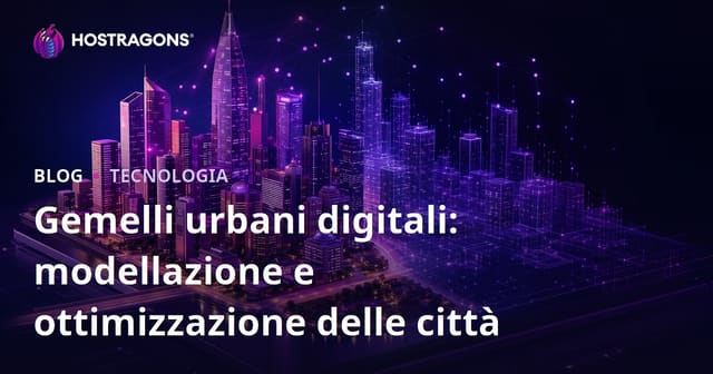 Gemelli Urbani Digitali: Modellare e Ottimizzare le Città