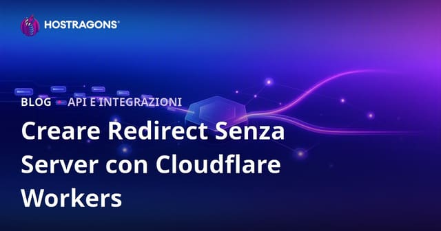 Creare Redirect Senza Server con Cloudflare Workers