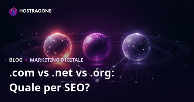 .com vs .net vs .org: quale estensione conviene per la SEO?
