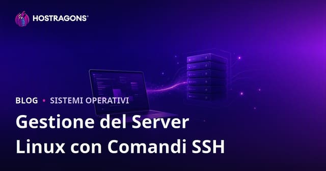 Comandi SSH per gestire un server Linux: guida essenziale per webmaster
