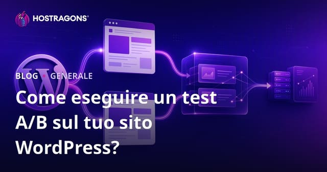 Come Fare A/B Testing sul Tuo Sito WordPress?