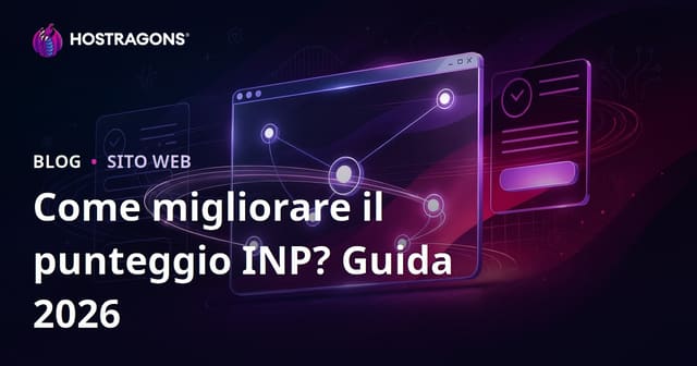 Come migliorare il punteggio INP di un sito web: guida pratica 2026