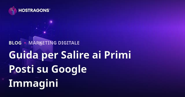 Come posizionarsi su Google Immagini: guida alla SEO per immagini nel 2026