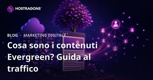 Contenuti evergreen: cosa sono e come scrivere articoli che portano traffico per anni