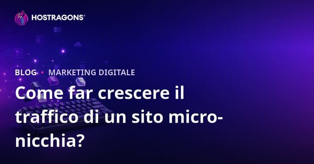 Come far crescere il traffico di un micro-niche site dedicato a tastiere meccaniche e keycap personalizzati