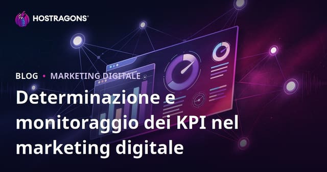 Determinazione e monitoraggio dei KPI nel marketing digitale