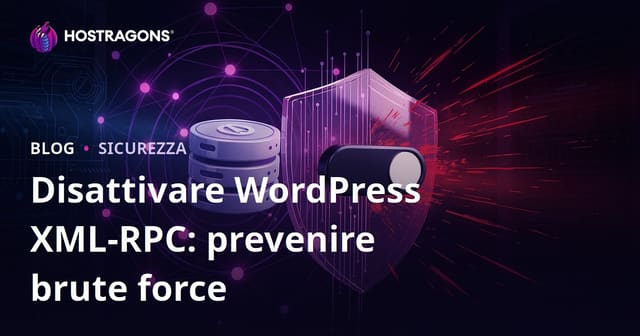 Disattivare WordPress XML-RPC: La Soluzione Più Rapida Contro Brute Force e Bot