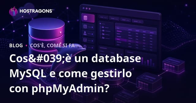 Cos'è il database MySQL e come gestirlo con phpMyAdmin?