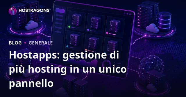 Hostapps: Un'unico Pannello per Gestire Molti Account di Hosting
