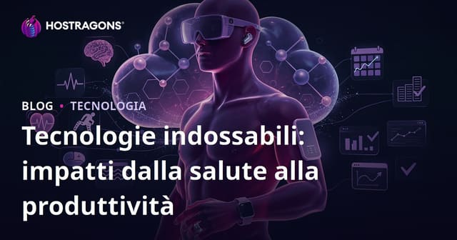 Tecnologie Indossabili: Impatto sulla Salute e sulla Produttività