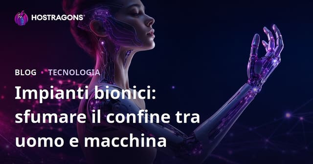 Impianti bionici: sfumare il confine tra uomo e macchina