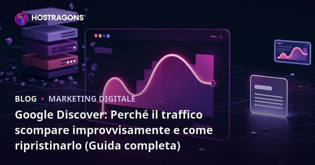 Google Discover: Perché il traffico scompare improvvisamente e come ripristinarlo (Guida completa)