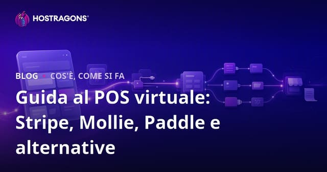 Guida al POS virtuale: Stripe, Mollie, Paddle e alternative