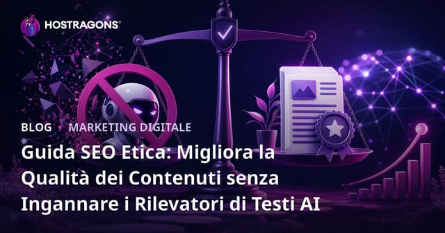 Guida SEO Etica: Migliora la Qualità dei Contenuti senza Ingannare i Rilevatori di Testi AI
