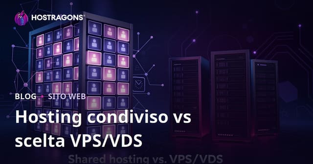 Hosting condiviso vs server VPS/VDS per principianti: quale scegliere?