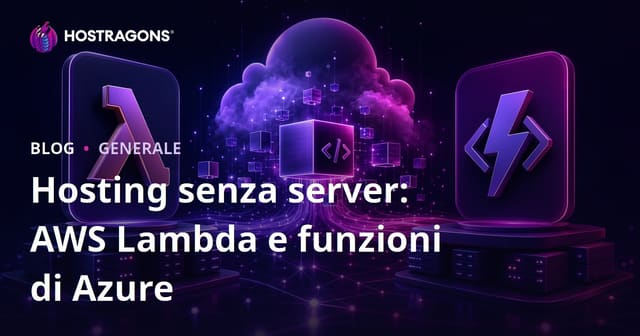 Hosting senza server: AWS Lambda e funzioni di Azure
