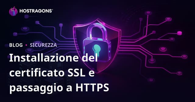 Installazione certificato SSL (HTTPS) e problemi nel passaggio da HTTP a HTTPS