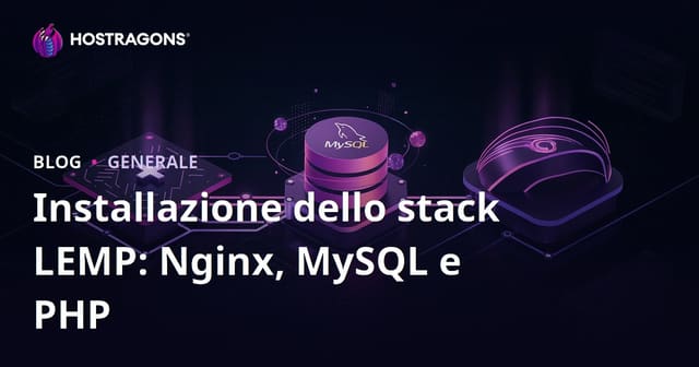 Installazione della Stack LEMP: Nginx, MySQL e PHP