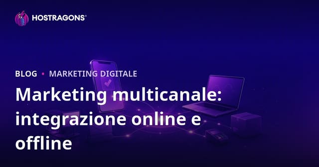 Marketing multicanale: integrazione online e offline
