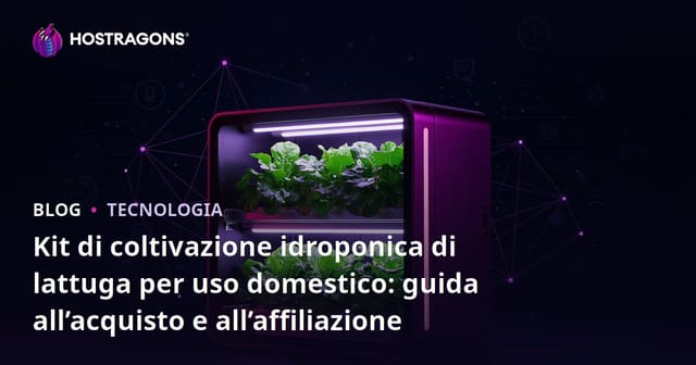 Kit di coltivazione idroponica di lattuga per uso domestico: guida all’acquisto e all’affiliazione