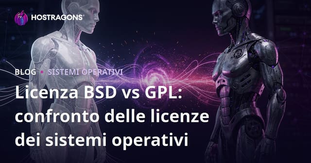 Licenza BSD vs GPL: confronto delle licenze dei sistemi operativi