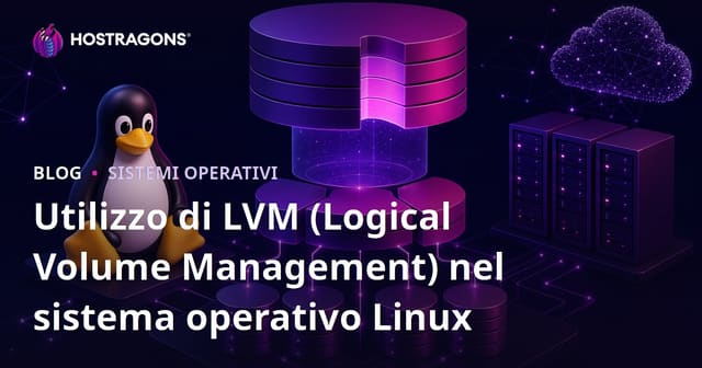 Utilizzo di LVM (Logical Volume Management) nel sistema operativo Linux