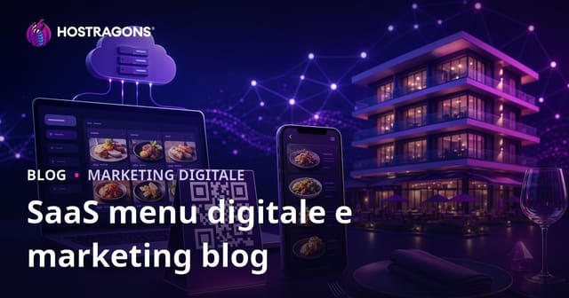 Menu Digitale (QR Code) SaaS per Hotel e Ristoranti: Guida alla Strategia Blog e Hosting