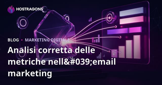 Come Analizzare Correttamente le Metriche nel Marketing via E-mail