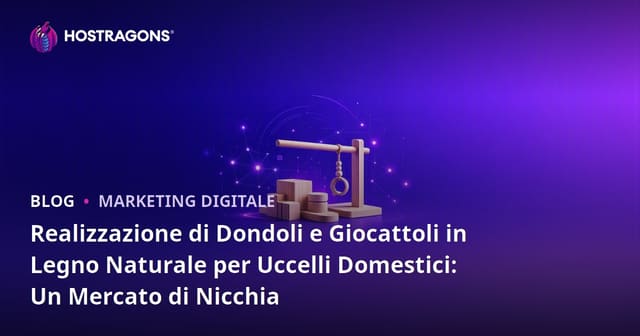 Realizzazione di Dondoli e Giocattoli in Legno Naturale per Uccelli Domestici: Un Mercato di Nicchia