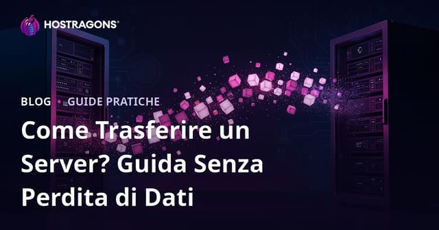 Migrazione server: come spostare un sito senza perdere dati
