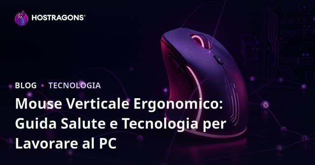 Mouse Verticali Ergonomici: Guida alla Salute e alla Tecnologia