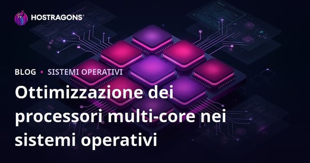 Ottimizzazione dei processori multi-core nei sistemi operativi