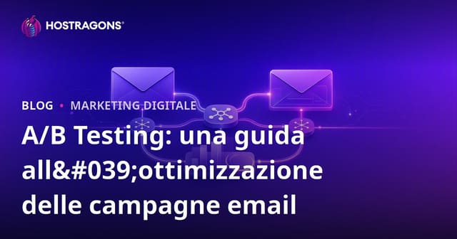 A/B Testing: una guida all'ottimizzazione delle campagne email