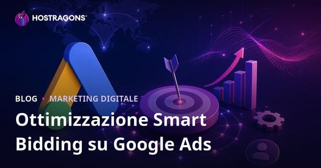 Come ottimizzare le strategie di Smart Bidding su Google Ads: guida avanzata 2026