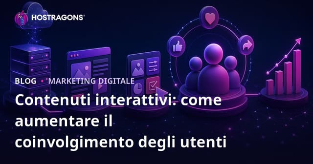 Contenuti interattivi: come aumentare il coinvolgimento degli utenti