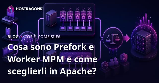 Prefork e Worker MPM: Cos'è e Come Sceglierlo in Apache?
