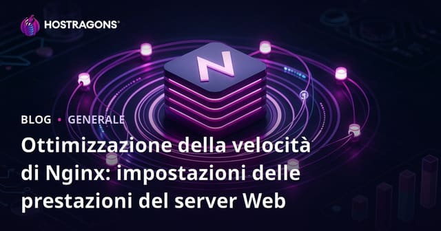 Ottimizzazione della velocità di Nginx: impostazioni delle prestazioni del server Web