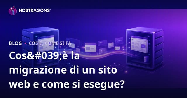 Che cos'è la migrazione del sito web e come si realizza?