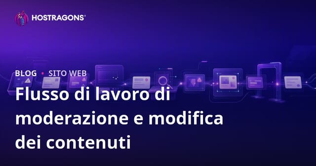Controllo e Revisione dei Contenuti: Un Flusso di Lavoro Efficace