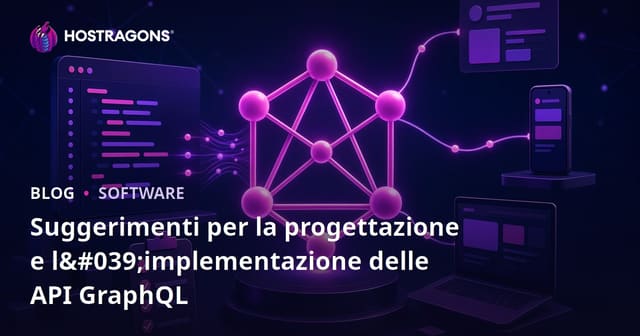 Guida completa alla progettazione e implementazione di API GraphQL